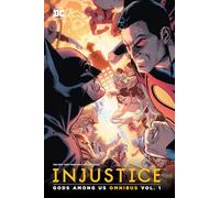 Injustice: Gods Among Us Omnibus Volume 1