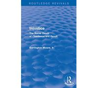 Injustice: The Social Bases of Obedience and Revolt: The Social Bases of Obedience and Revolt: The Social Bases of Obedience and Revolt