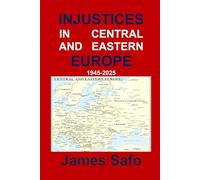 Injustices in Central and Eastern Europe 1945-2025