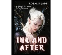 Ink and After: A Friends To Lovers K-Pop Romance