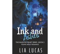 Ink and Ashes: Young Adult Paranormal Romance (The Haunted Hearts)