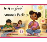 Ink and Breath: Amore's Feelings: Creative Writing and Mindfulness Activities for Emotional Learning