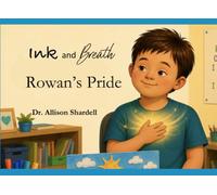 Ink and Breath: Rowan's Pride: Creative Writing and Mindfulness Activities for Emotional Learning