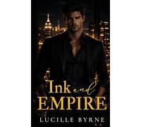 Ink and Empire: A Steamy Billionaire Enemies to Lovers Romance