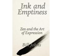 Ink and Emptiness: Zen and the Art of Expression