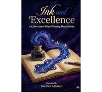 Ink and Excellence: A Collection of Prize-Winning Flash Fiction