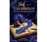 Ink and Excellence: A Collection of Prize-Winning Flash Fiction