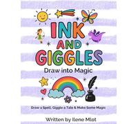 Ink and Giggles: Draw into Magic: Draw a Spell, Giggle a Tale & Make Some Magic