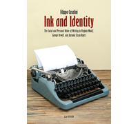 Ink and Identity. The Social and Personal Value of Writing in Virginia Woolf, George Orwell, and Antonia Susan Byatt (Percorsi)