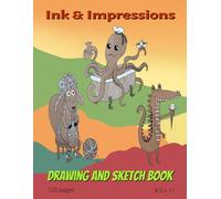 Ink and Impressions Drawing and Sketch book: Blank Paper Sketch Book for Drawing Practice. 120 Pages 8.5 x 11 Large Sketchbook for any age. Notebook For Sketching