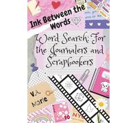 Ink Between the Words: Word Search For the Journalers and Scrapbookers