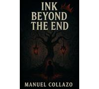 Ink Beyond The End: 3 (Ink That Never Dried)