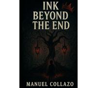Ink Beyond The End (Ink That Never Dried)