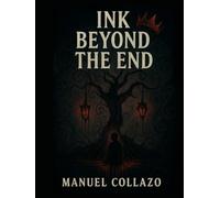 Ink Beyond The End (Ink That Never Dried)