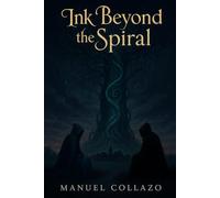 Ink beyond the spiral: 2 (Ink That Never Dried)