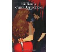 Ink, Blood, and Other Afflictions: Season One Omnibus Special Edition: A Supernatural Dark Romance of Immortal Desire and Deadly Consequences
