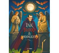 Ink, Blood & Moonlight: A Coloring Book of Vampires, Castles, and Moonlit Secrets