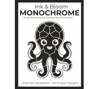 Ink & Bloom: Monochrome Animal Coloring Book for Adults | 40 Relaxing One-Color Animal Designs on Single-Sided Marker-Safe Pages for Stress Relief