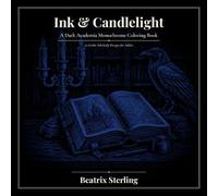 Ink & Candlelight: A Dark Academia Monochrome Coloring Book | 50 Gothic Scholarly Designs for Adults (The Still & Slow Monochrome Collection)