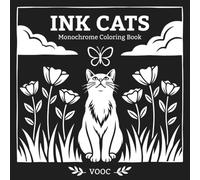 Ink Cats: Monochrome Coloring Book for Adults: 40 Bold Black and White Scenes, Cinematic Moonlit Gardens and Cozy Window Illustrations for Relaxation, Stress Relief Kitten Lovers