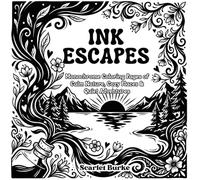 Ink Escapes: Monochrome Coloring Pages of Calm Nature, Cozy Places & Quiet Adventures