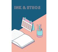 Ink & Ethos: A Journal for Mindful Writing and Meaningful Living