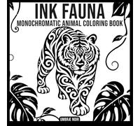 INK FAUNA MONOCHROMATIC ANIMAL COLORING BOOK: One-Color Wildlife Art for Relaxation and Stress Relief