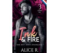Ink & Fire Bad Boy Série, 3 Livres en 1! (Français): 0 (Ink & Fire (Français))