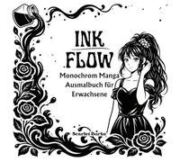 INK FLOW: Monochrom Manga Ausmalbuch für Erwachsene