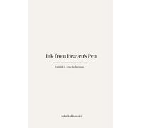 Ink from Heaven's Pen: Faithful & True Reflections