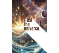 Ink & Ideas - The Ultimate Notebook Collection: Trust the Universe