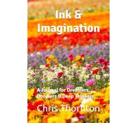 Ink & Imagination: A Journal for Dreamers, Doodlers & Deep Thinkers