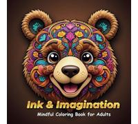 Ink & Imagination: A Mindful Coloring Book for Adults with 35+ Intricate Designs for Relaxation, Stress Relief, and Creativity