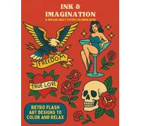 Ink & Imagination: A Vintage Tattoo Coloring Book: Adult Coloring Book| Retro Flash Art Designs to Color and Relax| Classic Tattoo images| 25 images. (Adult Coloring Books)