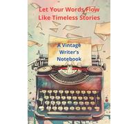Ink & Imagination: A Vintage Writer’s Notebook: Classic Retro Journal with 50 Lined & 50 Blank Pages for Writing, Poetry & Creativity