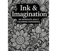 Ink & Imagination: An Intricate Adult Coloring Experience