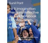 Ink & Imagination: Premium Reflective Journal Notebook for Ideas, Goals, and Creative Adventures": this versatile notebook is your perfect companion