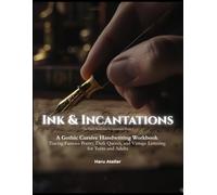 Ink & Incantations: A Gothic Cursive Handwriting Workbook: Tracing Famous Poetry, Dark Quotes, and Vintage Lettering for Teens and Adults (The Dark Academia Scriptorium)