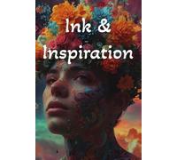Ink & Inspiration: A creative notebook for ideas, sketches, and motivation on paper.
