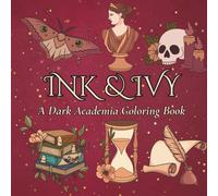Ink & Ivy: A Dark Academia Coloring Book