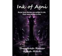 Ink of Agni: Some love stories are written in ink. Ours was written in fire.