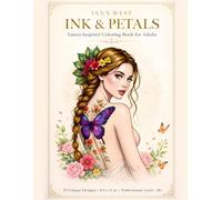 Ink & Petals: Tattoo Coloring Book for Adults: 55 Intricate Tattoo Girls with Floral, Dragon, Mandala & Butterfly Designs - Professional Level, Single-Sided Pages, 8.5x11 Inch