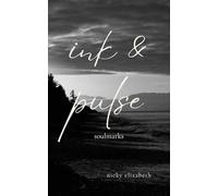 ink & pulse: soulmarks: a collection of poetry