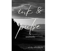 ink & pulse: soulmarks: a collection of poetry