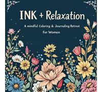 INK & Relaxation: A Mindful Coloring & Journaling Retreat For Women