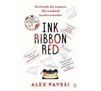 Ink Ribbon Red: A dark and addictive thriller for fans of The Hunting Party and The Guest List