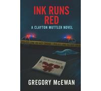 Ink Runs Red: A Clayton Muttler Novel (The Clayton Muttler Series)