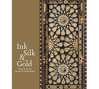 Ink Silk & Gold: Islamic Art from the Museum of Fine Arts, Boston