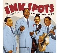The Ink Spots - If I Didnt Care: An Anthology