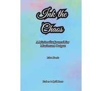 Ink The Chaos: A Minimalist Journal for Maximum Output